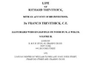 [Gutenberg 46634] • Life of Richard Trevithick, with an Account of His Inventions. Volume 2 (of 2)